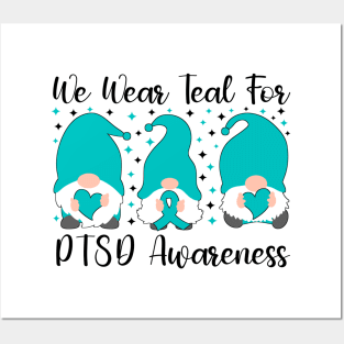 We Wear Teal For PTSD Awareness Posters and Art